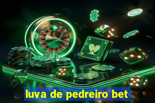 luva de pedreiro bet